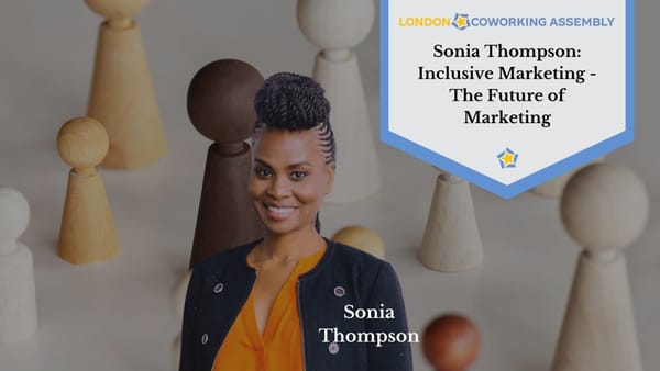 Sonia Thompson: Inclusive Marketing - The Future of Marketing