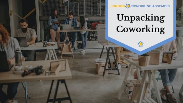 Unpacking Coworking￼
