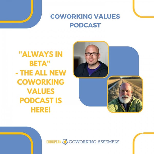 "Always in Beta" - The All New Coworking Values Podcast is here!