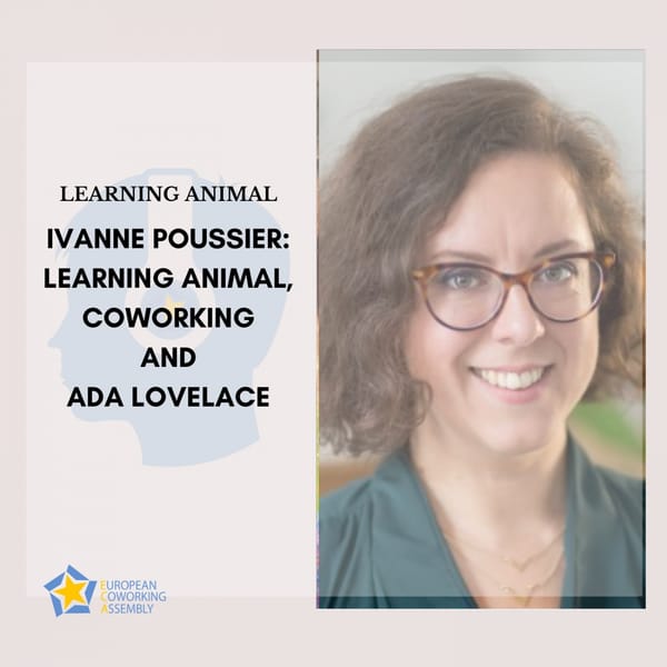 Ivanne Poussier: Learning Animal, Coworking and Ada Lovelace