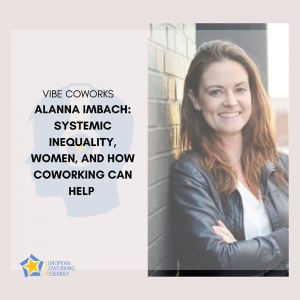 Alanna Imbach: Systemic Inequality, Women, And How Coworking Can Help