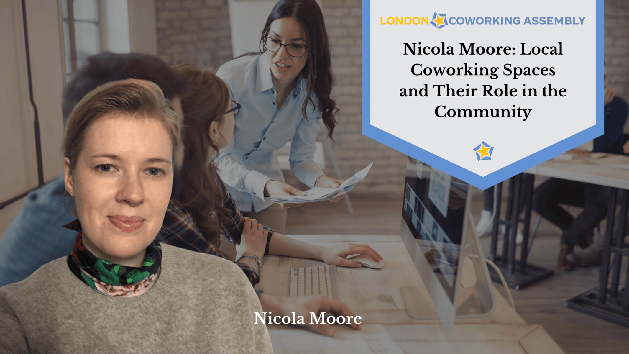 Nicola Moore: Local Coworking Spaces and Their Role in the Community