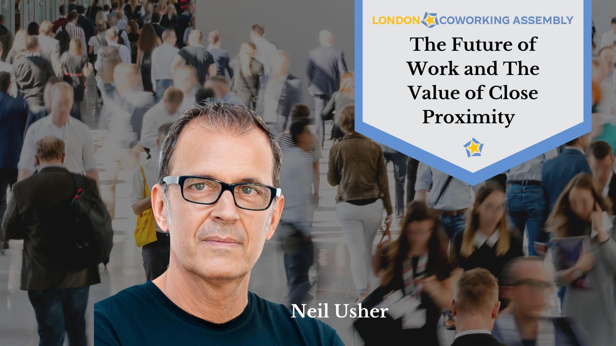 The Future of Work and The Value of Close Proximity