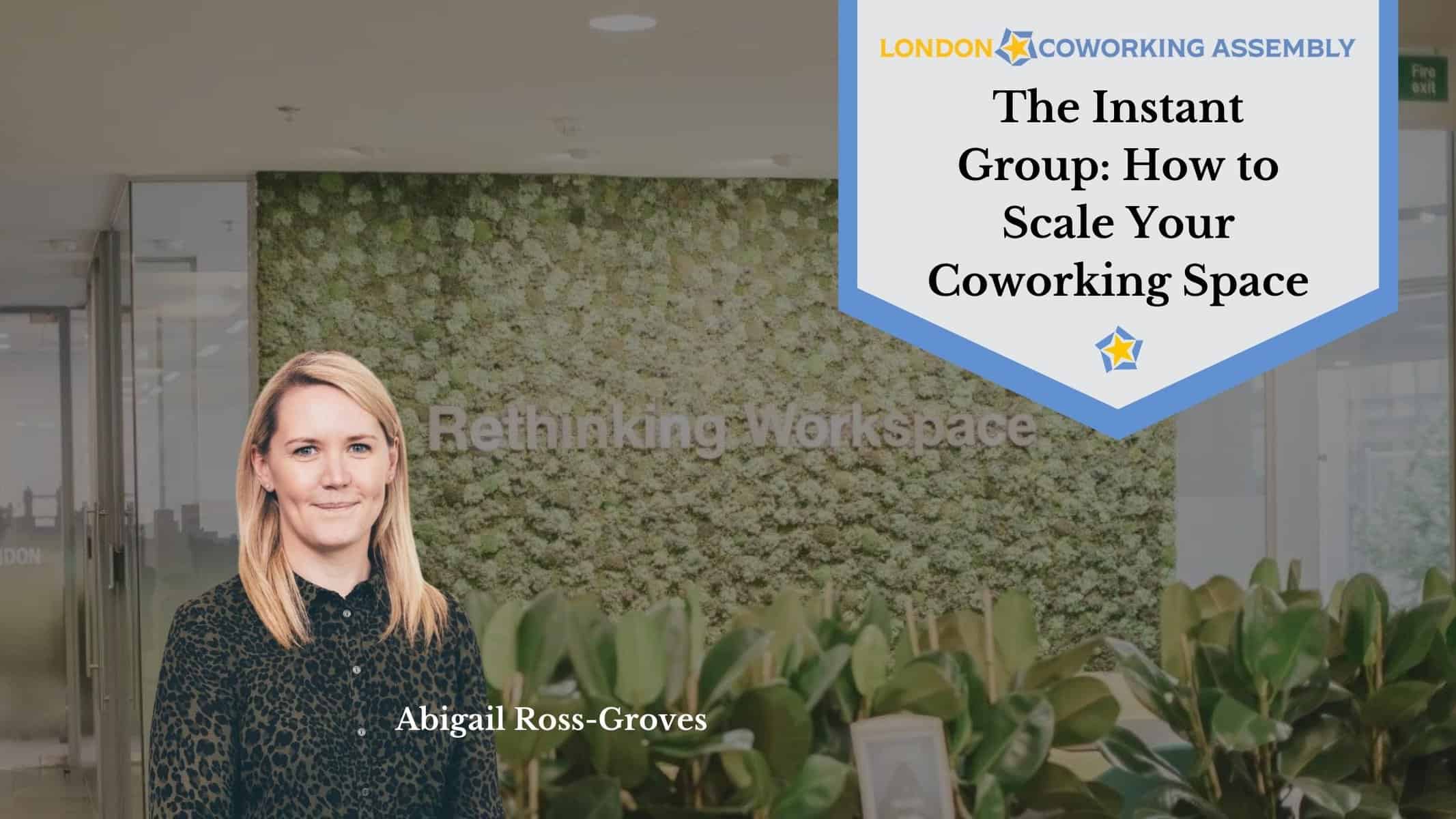 The Instant Group: How to Scale Your Coworking Space