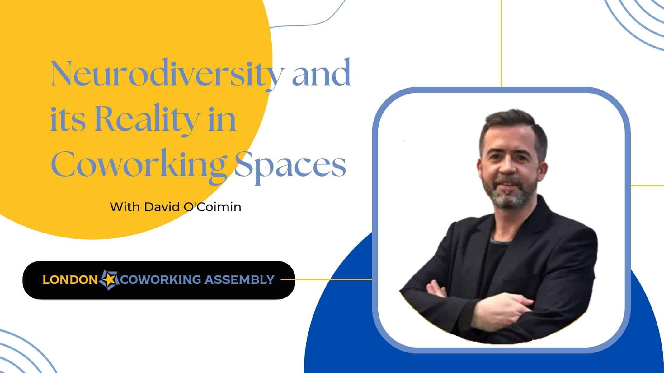 Neurodiversity and its Reality in Coworking Spaces