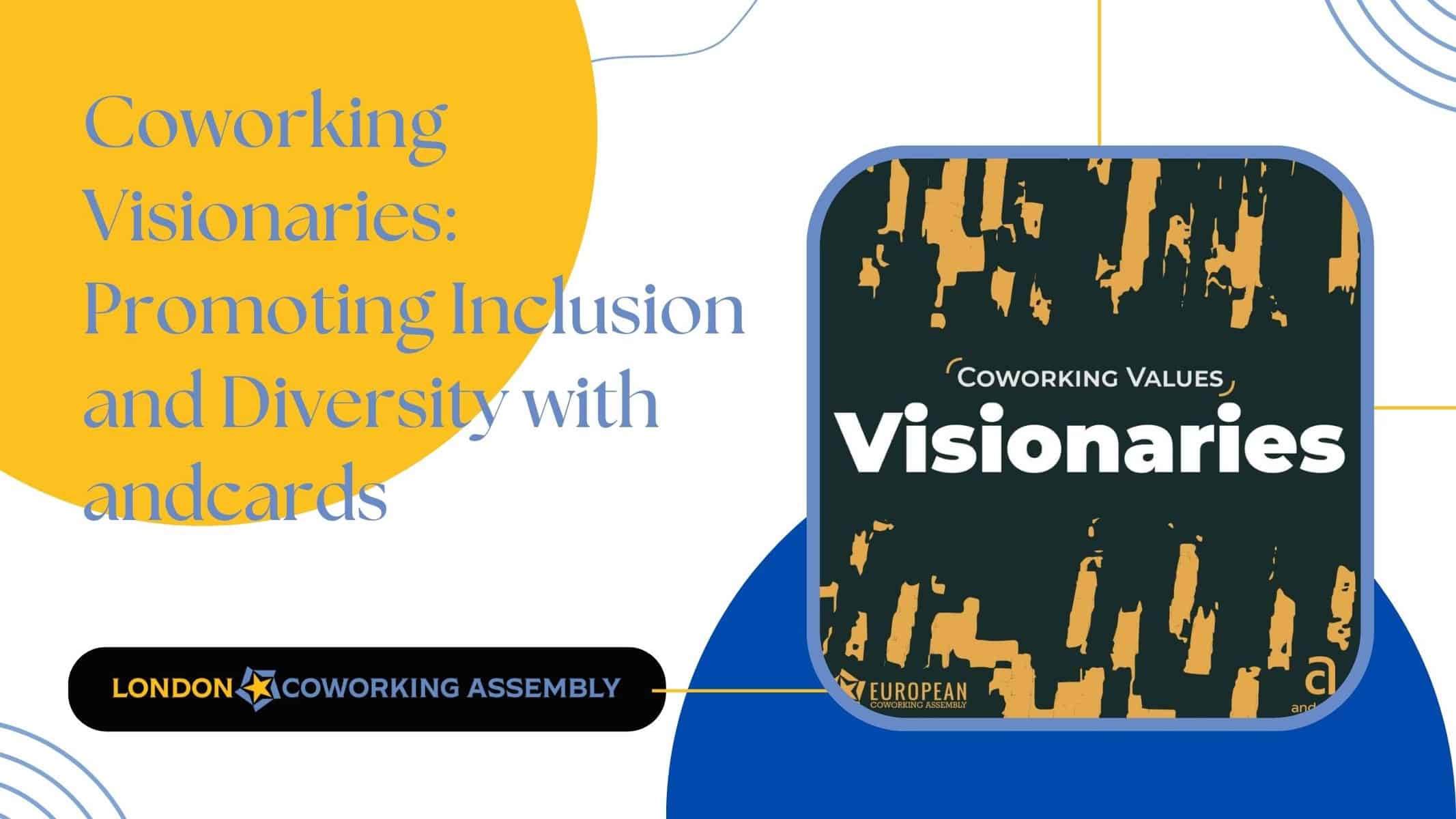 Coworking Visionaries: Promoting Inclusion and Diversity with andcards